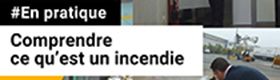 1- Comprendre ce qu'est un incendie. : Incendie : définitions, prévention et actions