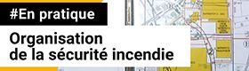 5 - Organisation de la sécurité incendie : Incendie : définitions, prévention et actions