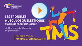 Webinaire - Les troubles musculosquelettiques (TMS) d'origine professionnelle : une nouvelle démarche de prévention : 24 juin 2025