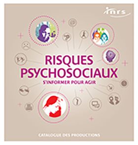 Risques psychosociaux. S\'informer pour agir