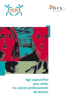 Agir aujourd\'hui pour éviter les cancers professionnels de demain