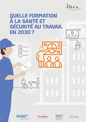 Quelle formation à la santé et sécurité au travail en 2030 ?